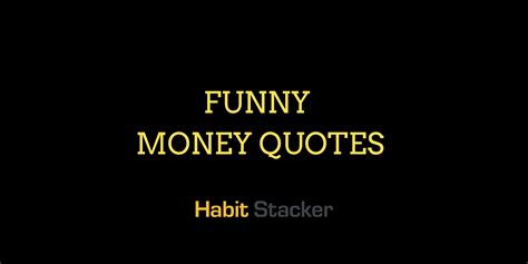 40 Funny Money Quotes To Make You Smile | Habit Stacker