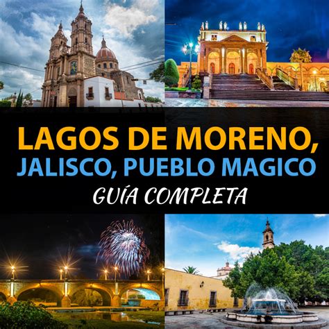 Lagos De Moreno, Jalisco - Pueblo Mágico: Guía Definitiva - Tips Para ...