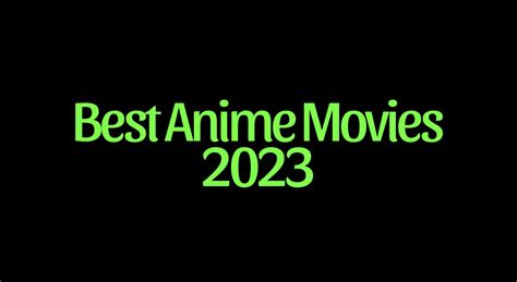 8 Best Anime Movies of 2023 - Baek-Ho