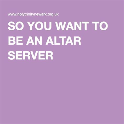 SO YOU WANT TO BE AN ALTAR SERVER | Altar, Server, Prayers