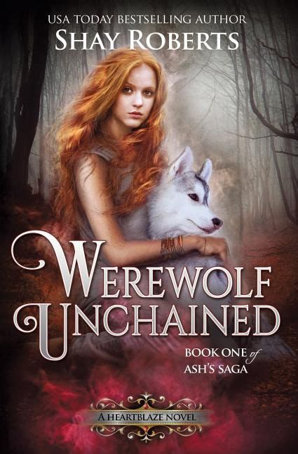 Werewolf Unchained : A Heartblaze Novel (Ash's Saga #1) - Walmart.com ...