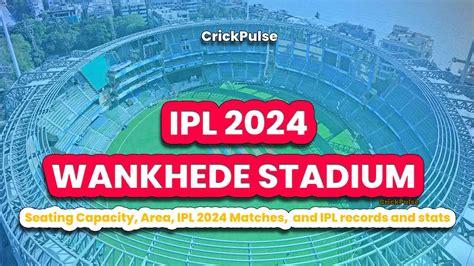 IPL 2024| Wankhede Stadium Facts, Capacity, Area | Complete Details ...