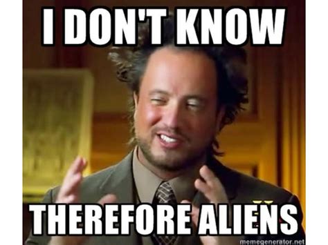 The 15 Funniest Memes About How It Was Aliens