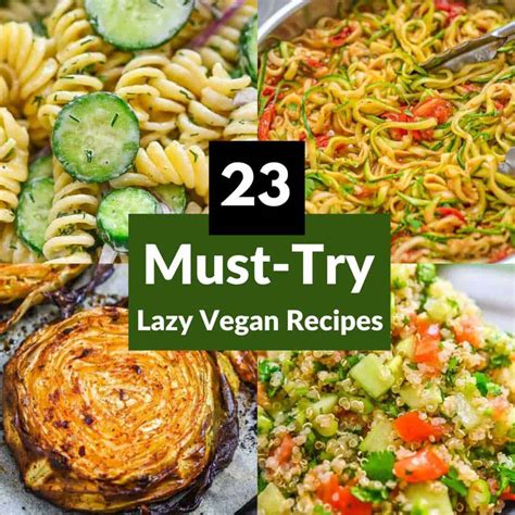 23 Must-Try Lazy Vegan Recipes - Eat Something Vegan