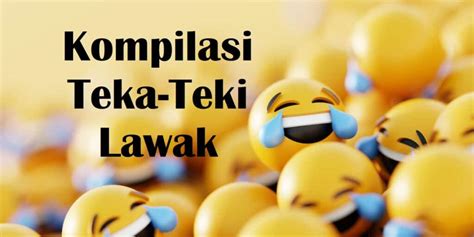 60 Teka-Teki Lawak Beserta Jawapan