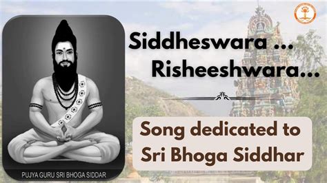 Siddheshwara Rishishwara | Song dedicated to Sri Bhoganath Siddhar ...