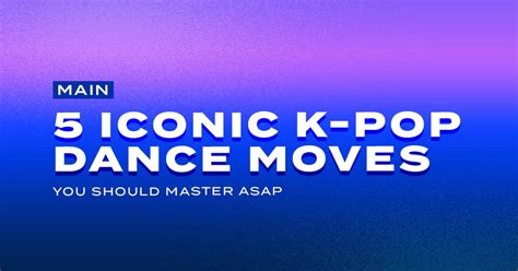 Iconic K-Pop Dance Moves