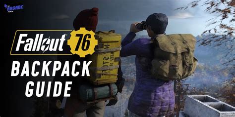 Fallout 76 Backpack Guide - The Arcade Man