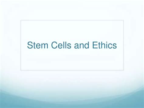 PPT - Stem Cells and Ethics PowerPoint Presentation, free download - ID ...