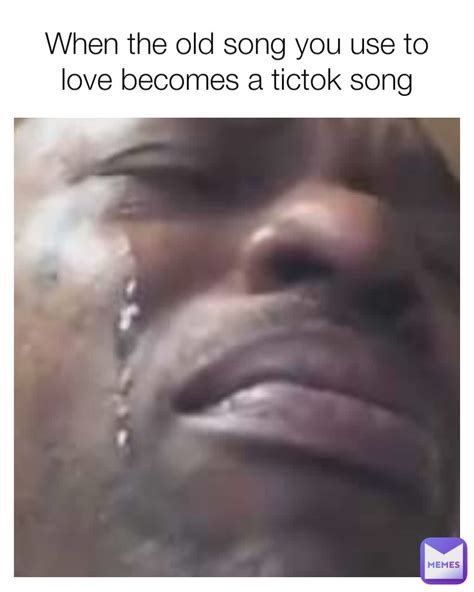 When the old song you use to love becomes a tictok song | @Armymman | Memes