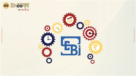 SEBI - The Regulatory Mechanism in India - Shoonya Blog