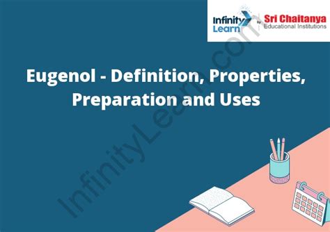 Eugenol - Definition, Properties, Preparation and Uses - Infinity Learn ...