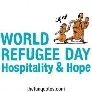 World Refugee Day 2021 Quotes : World Refugee Day Quotes and Slogans ...