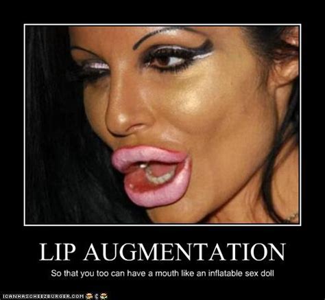 LIP AUGMENTATION - Cheezburger - Funny Memes | Funny Pictures