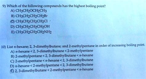 SOLVED: 9) Which of the following compounds has the highest boiling ...