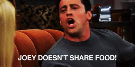 Joey Doesn't Share Food GIF - Funny Friends Joey - Discover & Share GIFs