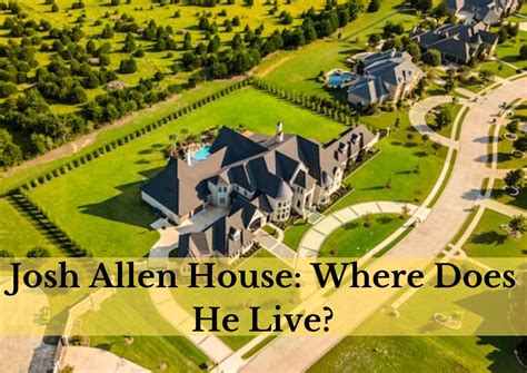 Josh Allen House: Where Does He Live?