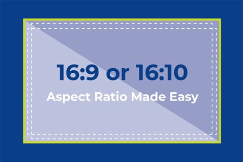 16:9 or 16:10 - aspect ratio made easy : Visual Displays Ltd