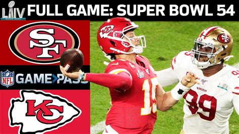 Super Bowl 54 FULL Game: Kansas City Chiefs vs. San Francisco 49ers ...