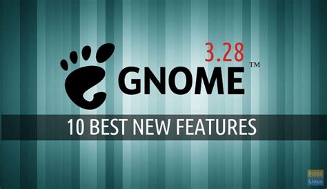 10 Best New Features of GNOME 3.28