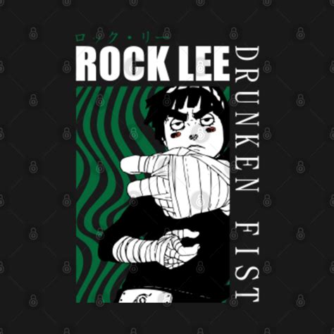 Rock Lee drunken fist - Rock Lee Naruto - T-Shirt | TeePublic