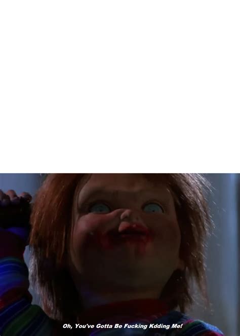 Chucky Meme by sydneypie on DeviantArt