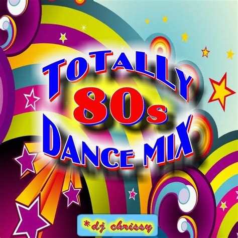 Totally 80s Dance Mix by DJ Chrissy | Mixcloud