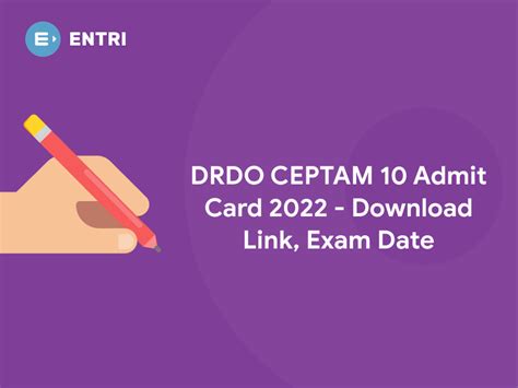 DRDO CEPTAM 10 Admit Card 2022 - Download Link, Exam Date - Entri Blog