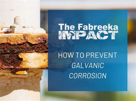 The Science Behind Galvanic Corrosion and How To Prevent It