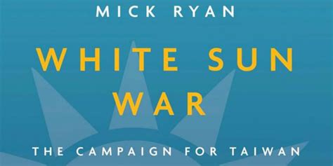 ‘White Sun War: The Campaign for Taiwan’ | Australian Institute of ...