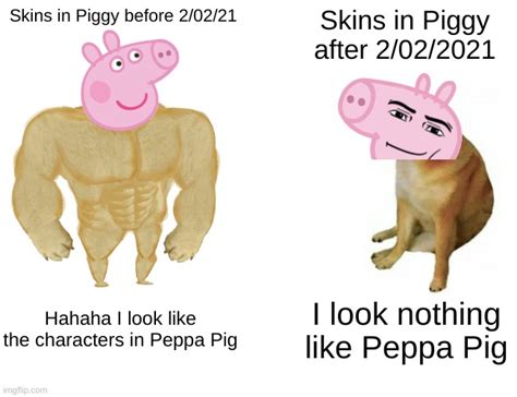 Piggy skins before and after 2/02/2021 - Imgflip