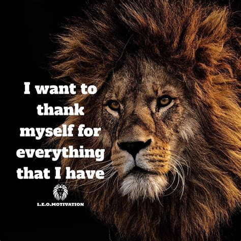 Leo Motivation on Instagram: “🦁 I wanna thank myself for being there ...