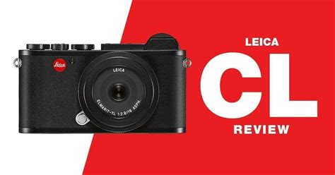 Leica CL review: 16 critical things you need to know [Image samples ...