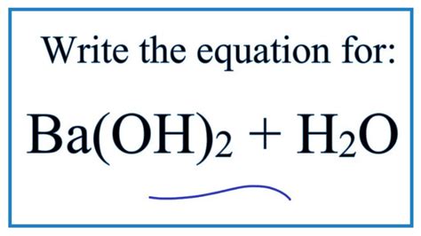 Equation for Ba(OH)2 + H2O (Barium hydroxide + Water) - YouTube