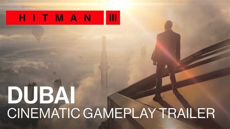 HITMAN 3 - Dubai Cinematic Gameplay Trailer - YouTube