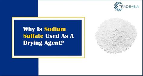 Why Is Sodium Sulfate Used As A Drying Agent?