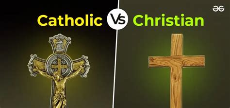 Catholics Vs Christians - GeeksforGeeks