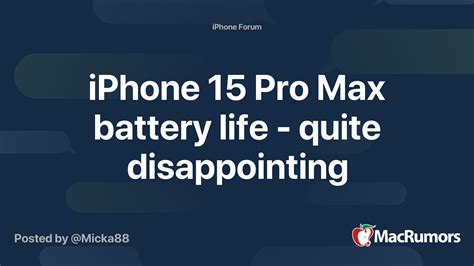 iPhone 15 Pro Max battery life - quite disappointing | MacRumors Forums