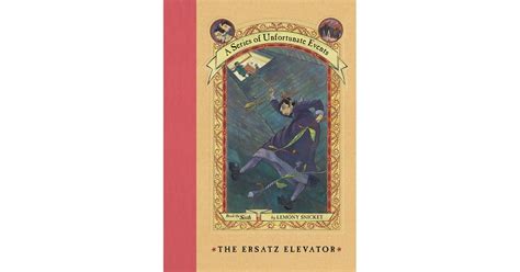 The Ersatz Elevator | A Series of Unfortunate Events Books Summary ...