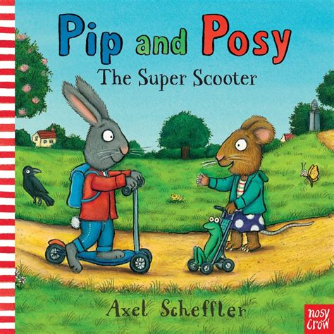 Pip and Posy: The Super Scooter - Nosy Crow