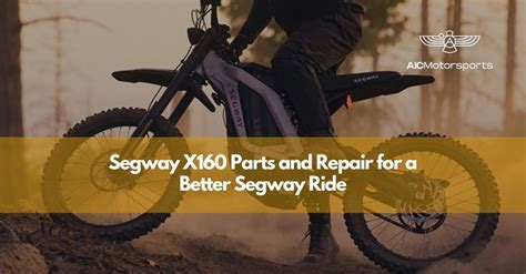 Segway X160 Parts and Repair for a Better Segway Ride – AIC Motorsports