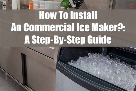 5 Best Step-By-Step Guide for Commercial Ice Maker installation | The ...