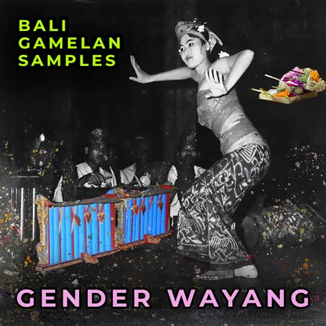 GENDER WAYANG, Balinese Gamelan Sample Pack | Bali Gamelan Samples