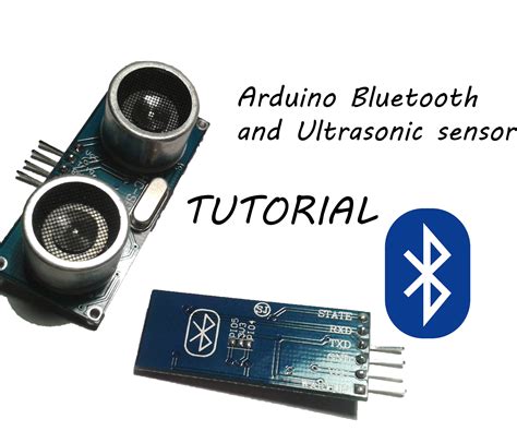 Arduino Bluetooth and Ultrasonic Sensor TUTORIAL : 6 Steps - Instructables