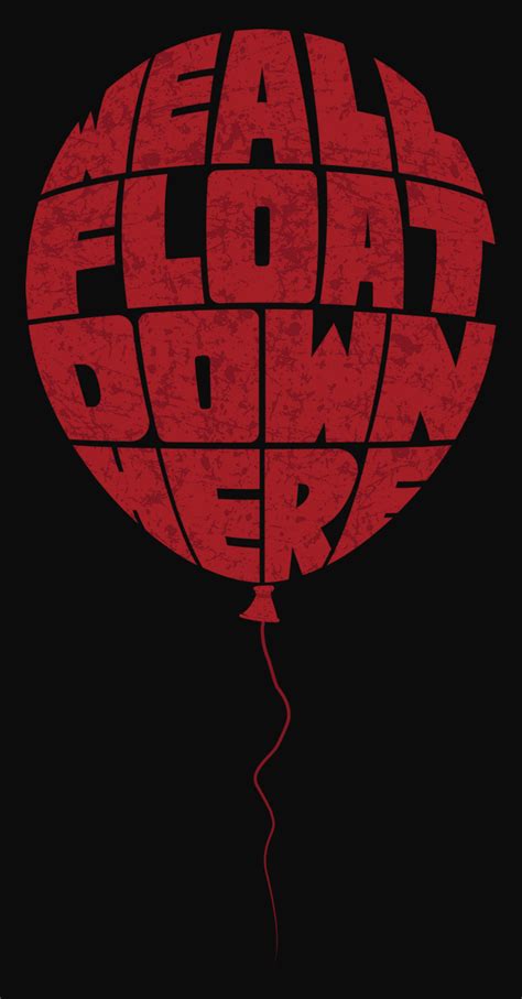 A pretty common Pennywise quote, but I'd never seen one designed quite ...