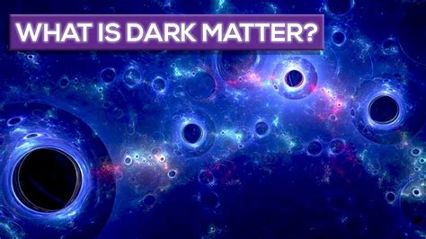 What Is Dark Matter? - YouTube