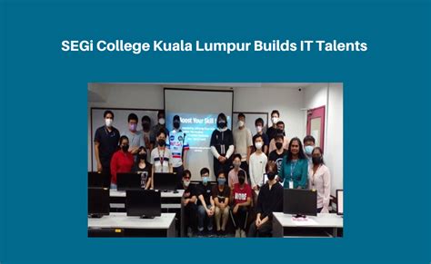 SEGi College Kuala Lumpur builds IT talents – SEGi College Kuala Lumpur