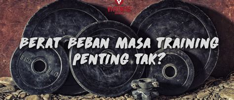 Berat Beban: Penting Atau Tak? - VI FITNESS | Seremban, Negeri Sembilan