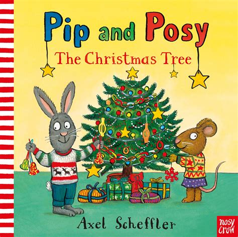 Pip and Posy: The Christmas Tree - Nosy Crow