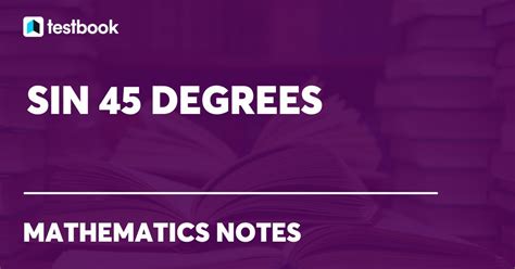 Sin 45 Degrees Value, Methods, Formula & Periodicity